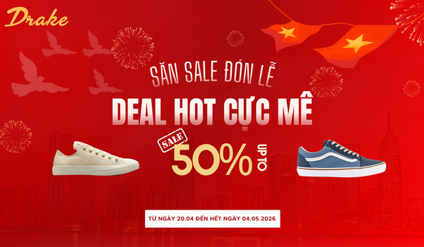 SALE TƯNG BỪNG - MỪNG ĐẠI LỄ 2026 DRAKE VN